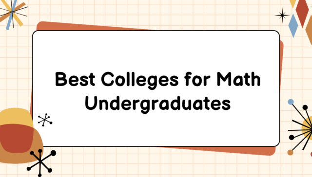 Best Colleges for Math Undergraduates